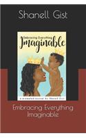 Embracing Everything Imaginable