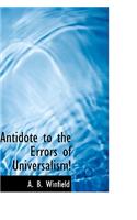 Antidote to the Errors of Universalism!