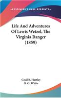 Life And Adventures Of Lewis Wetzel, The Virginia Ranger (1859)