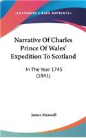 Narrative Of Charles Prince Of Wales' Expedition To Scotland: In The Year 1745 (1841)(English)