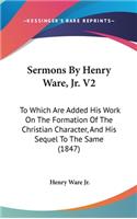 Sermons By Henry Ware, Jr. V2