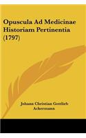 Opuscula Ad Medicinae Historiam Pertinentia (1797)