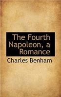 The Fourth Napoleon, a Romance