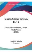 Johann Caspar Lavater, Part 2