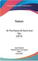 Nature: Or The Poetry Of Earth And Sea (1872)