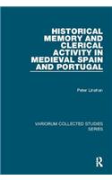 Historical Memory and Clerical Activity in Medieval Spain and Portugal