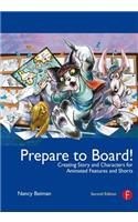 Prepare to Board! Creating Story and Characters for Animated Features and Shorts