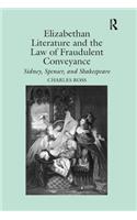 Elizabethan Literature and the Law of Fraudulent Conveyance