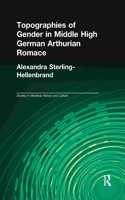 Topographies of Gender in Middle High German Arthurian Romance