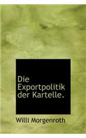 Die Exportpolitik Der Kartelle.