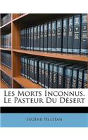 Les Morts Inconnus. Le Pasteur Du Dsert