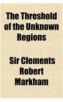 The Threshold of the Unknown Regions: (English)