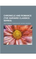 Chronicle and Romance (the Harvard Classics Series)