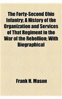 The Forty-Second Ohio Infantry; A History of the Organization and Services of That Regiment in the War of the Rebellion; With Biographical