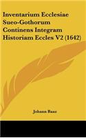 Inventarium Ecclesiae Sueo-Gothorum Continens Integram Historiam Eccles V2 (1642)