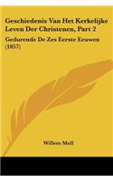 Geschiedenis Van Het Kerkelijke Leven Der Christenen, Part 2