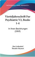 Vierteljahrsschrift Fur Psychiatrie V2, Books 1-4
