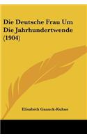 Deutsche Frau Um Die Jahrhundertwende (1904)