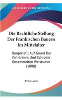 Die Rechtliche Stellung Der Frankischen Bauern Im Mittelalter