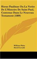 Horae Paulinae Ou La Verite de L'Histoire de Saint Paul, Contenue Dans Le Nouveau Testament (1809)