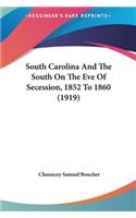 South Carolina and the South on the Eve of Secession, 1852 to 1860 (1919)