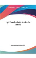 Ugo Foscolos Brief an Goethe (1894)