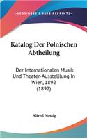 Katalog Der Polnischen Abtheilung