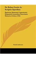 de Rebus Gestis AC Scriptis Operibus: Baptistae Mantuani Cognomento Hispanioli Carmelitae Exercitatio Historico-Critica (1784)