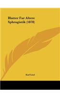 Blatter Fur Altere Sphragistik (1878)