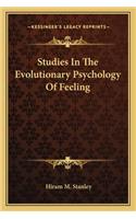 Studies in the Evolutionary Psychology of Feeling