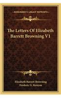 The Letters Of Elizabeth Barrett Browning V1