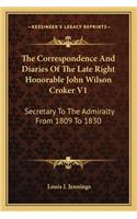 The Correspondence And Diaries Of The Late Right Honorable John Wilson Croker V1