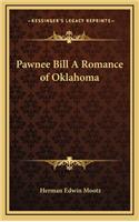 Pawnee Bill a Romance of Oklahoma