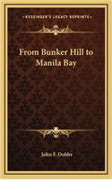 From Bunker Hill to Manila Bay