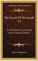 The Secret of the Sands V2: Or the Water-Lily and Her Crew, a Nautical Novel