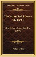 The Naturalist's Library V6, Part 1: Ornithology, Humming Birds (1840)