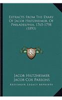 Extracts from the Diary of Jacob Hiltzheimer, of Philadelphia, 1765-1798 (1893)