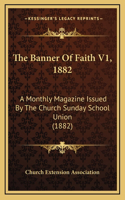 The Banner of Faith V1, 1882