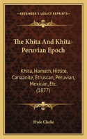 The Khita And Khita-Peruvian Epoch