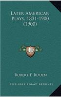 Later American Plays, 1831-1900 (1900)