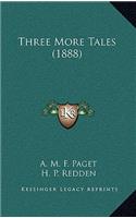 Three More Tales (1888)