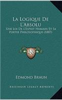 Logique De L'Absolu: Une Loi De L'Esprit Humain Et Sa Portee Philosophique (1887)