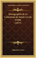 Monographie de la Cathedrale de Sainte-Cecile d'Albi (1873)