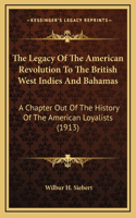 Legacy Of The American Revolution To The British West Indies And Bahamas