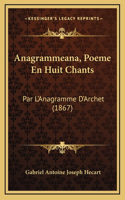 Anagrammeana, Poeme En Huit Chants
