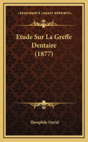 Etude Sur La Greffe Dentaire (1877)
