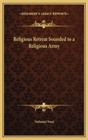 Religious Retreat Sounded to a Religious Army