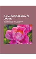 The Autobiography of Goethe; Truth and Poetry; From My Own Life Volume 1-2: (English)