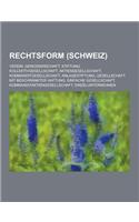 Rechtsform (Schweiz): Verein, Genossenschaft, Stiftung, Kollektivgesellschaft, Aktiengesellschaft, Kommanditgesellschaft, Anlagestiftung, Ge