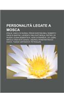 Personalita Legate a Mosca: Stalin, Ivan IV Di Russia, Fedor Dostoevskij, Roberto Oros Di Bartini, Lavrentij Pavlovi Berija(Italian)